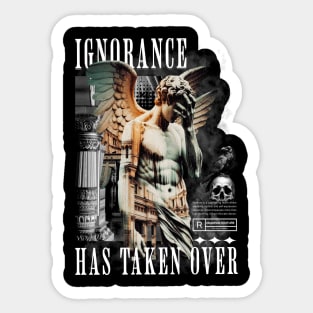 Statement 'Ignorance Has Taken Over' Conceptual Sticker